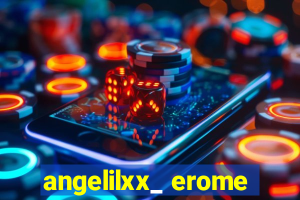 angelilxx_ erome